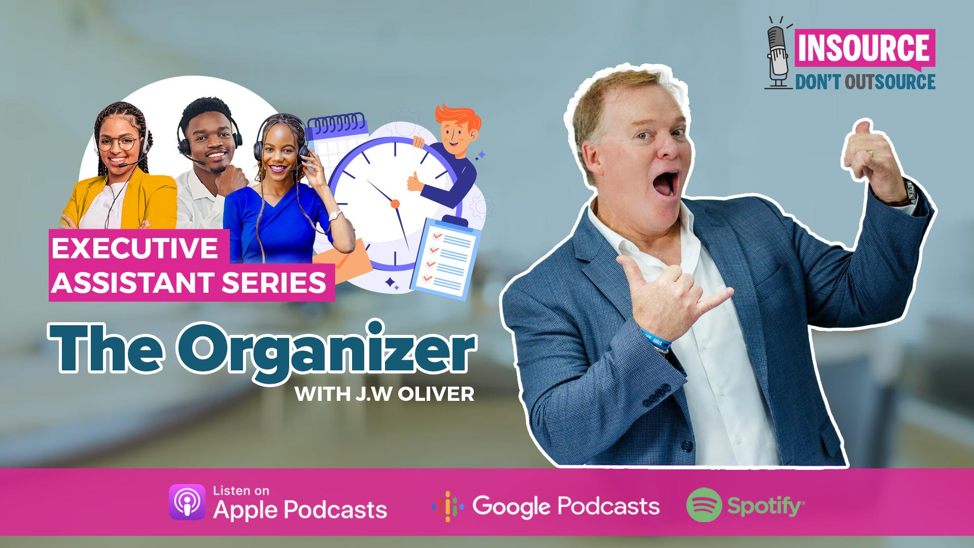 Episode 34 | Executive Assistant Series: The Organizer