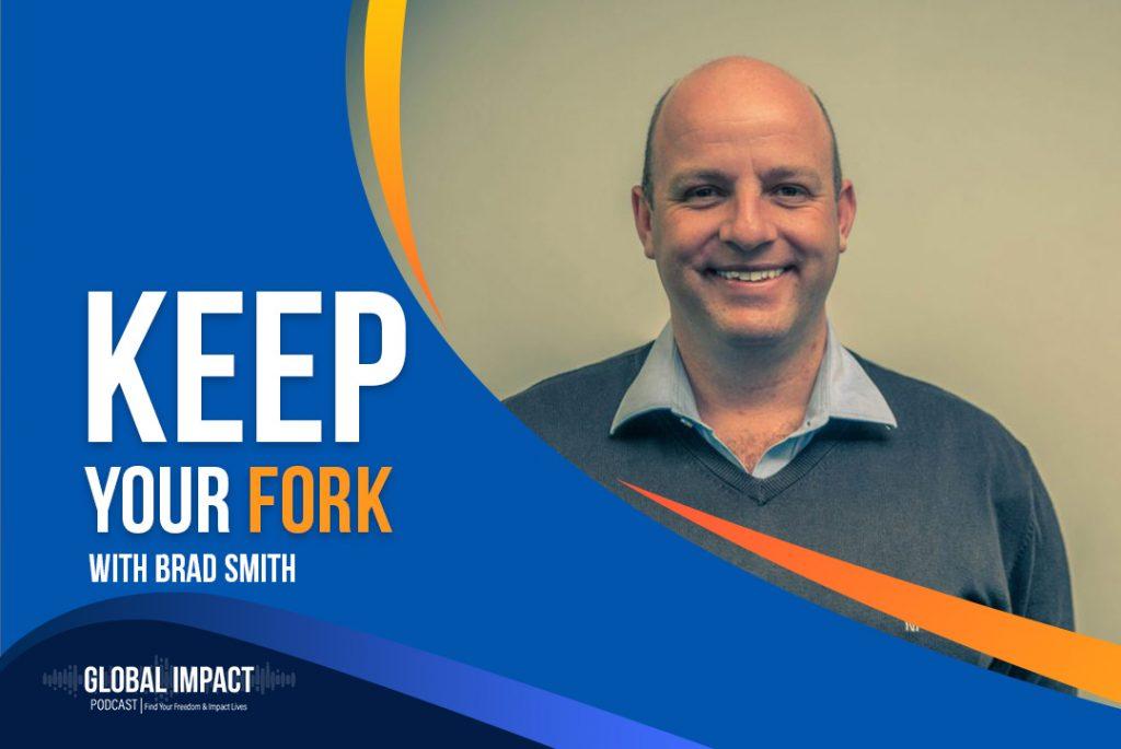 Episode 21 | Keep Your Fork – with Brad Smith