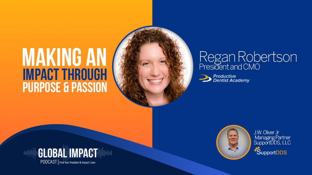 Episode 33 | Making An Impact Through Purpose & Passion with Regan Robertson