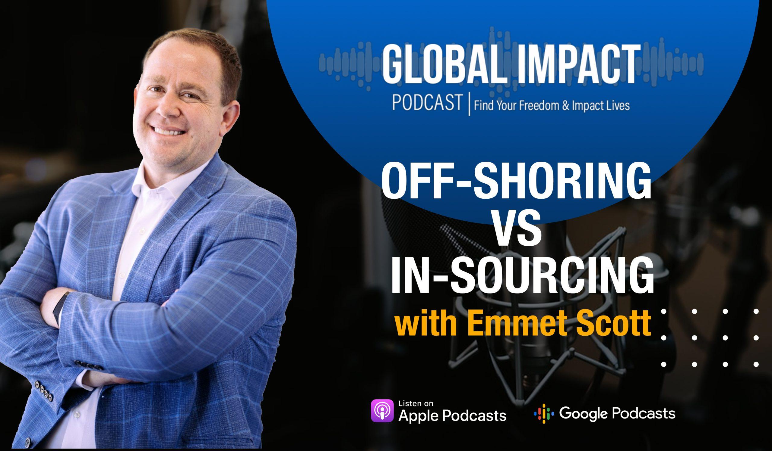 Episode 39 | Off-shoring vs In-Sourcing with Emmet Scott