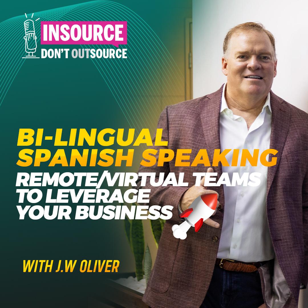 Bi-Lingual Spanish Speaking Remote/Virtual Teams to Leverage Your Business